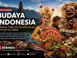 Budaya Indonesia: Kekayaan Tradisi yang Menjadi Identitas Bangsa